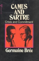 Brée, Germaine : Camus and Sartre - Crisis and Commitment