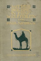 Niedieck, Paul  : Mit der Büchse in fünf Weltteilen