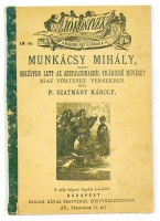 Szathmáry Károly, P. : Munkácsy Mihály, vagy: Miképpen lett az asztalosinasból világhírű művész? Igaz történet versekben.