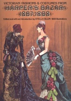 Blum, Stella (Ed.) : Victorian Fashions and Costumes. From Harper's Bazar 1867-1898