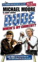 Moore, Michael : Dude, Where's my Country?