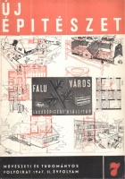 Új építészet. 1947.  II.évf. 7. - Falu Város lakásépítési kiállítás
