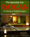 Richie, Donald-Sadao Miyamoto : The Japanese Inn. Ryokan. A Gateway to Traditional Japan