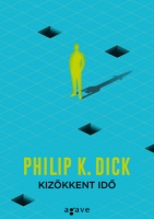 Dick, Philip K. : Kizökkent idő