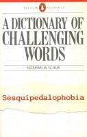 Schur, Norman W. : A Dictionary of Challenging Words - Sesquipedalophobia