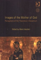 Vassilaki, Maria (Ed.) : Images of the Mother of God. Perceptions of the Theotokos in Byzantium