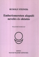 Steiner, Rudolf : Emberismereten alapuló nevelés és oktatás