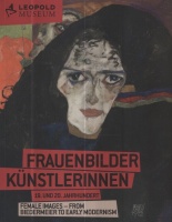 Leopold, Elisabeth  : Frauenbilder Künstlerinnen 19. und 20. Jahrhundert / Female Images from Biedermeier to Early Modernism