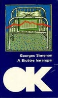 Simenon, Georges : A Bicétre harangjai