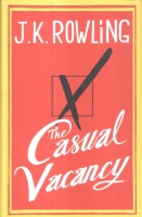 Rowling, J. K. : The Casual Vacancy