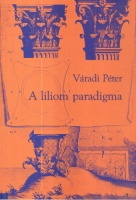 Váradi Péter : A liliom paradigma