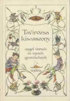 Szász Elizabeth (szerk.) : Tavirózsa kisasszony - Angol versek és mesék gyerekeknek