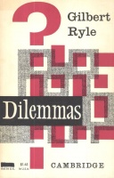 Ryle. Gilbert : Dilemmas - The Tarner Lectures 1953
