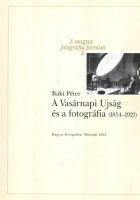 Baki Péter : A Vasárnapi Ujság és a fotográfia (1854-1921)
