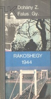 Falus György - Dohány Zoltán : Rákoshegy 1944