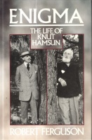 Ferguson, Robert : Enigma - Life of Knut Hamsun