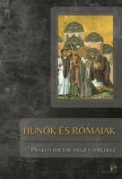Hunok és rómaiak - Priskos rhétór összes töredéke