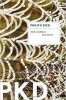 Dick, Philip K. : The Cosmic Puppets