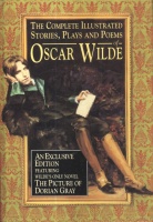Wilde, Oscar : The Complete Illustrated Stories, Plays and Poems of Oscar Wilde