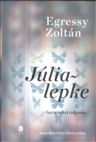Egressy Zoltán : Júlialepke - Harminckét vallomás