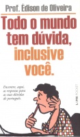 Oliveira, Édison de  : Todo o Mundo Tem Duvida, Inclusive Voce.  [Portuguese Brazilian]
