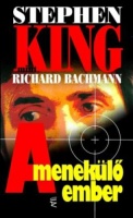 Stephen King (Richard Bachman) : A menekülő ember