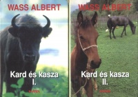 Wass Albert : Kard és kasza I-II.