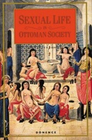 Erdogan, Sema Nilgün : Sexual Life in Ottoman Society