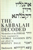 Sassoon, George (Translated) / Dale, Rodney (Ed.) : The Kabbalah Decoded - A New Translation of the 