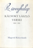 Kálnoky László : Az üvegkalap - -- versei 1980-1981
