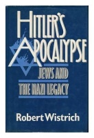 Wistrich, Robert : Hitler's Apocalypse - Jews and the Nazi Legacy