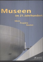 Greub, Suzanne - Thierry Greub (Hrsg.) : Museen im 21. Jahrhundert - Ideen Projekte Bauten