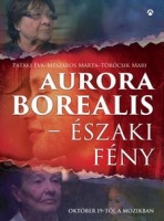 Pataki Éva - Mészáros Márta - Törőcsik Mari : Aurora Borealis