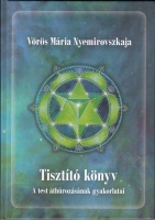 Vörös Mária Nyemirovszkaja : Tisztító könyv