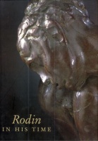 Levkoff, Mary L. : Rodin in his time - The Cantor Gifts to the Los Angeles County Museum of Art