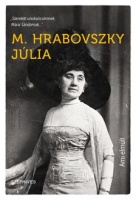M. Hrabovszky Júlia : Ami elmúlt