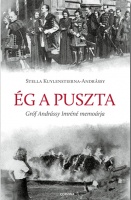 Kuylenstierna-Andrássy, Stella : Ég a puszta - Gróf Andrássy Imréné memoárja