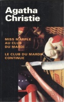 Christie, Agatha : Miss Marple au club du mardi / Le club du mardi continue.