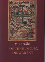 Sévillia, Jean : Történelmileg inkorrekt