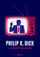 Dick, Philip K. : A végső igazság