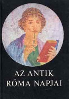Gulyás Istvánné (szerk.) : Az antik róma napjai - Olvasókönyv