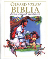 Syswerda, Jean E.  (Szerk.) : Biblia. Olvasd velem. - Bibliai történetek gyerekeknek.