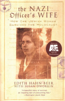 Beer, Edith H. with Susan Dworkin : The Nazi Officer's Wife - How One Jewish Woman Survived the Holocaust.