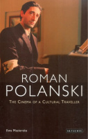 Mazierska, Ewa : Roman Polanski - The Cinema of a Cultural Traveller