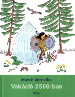 Marék Veronika : Vakáció 2500-ban
