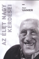 Vanier, Jean : Az élet nagy kérdései