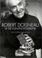 Hamilton, Peter : Robert Doisneau, la vie d'un photographe