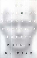 Dick, Philip K. : Do Androids Dream of Electric Sheep?