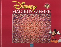 Disney Mágikus szemek - Képillúziók három dimenzióban