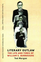 Morgan, Ted : Literary Outlaw - The Life and Times of William S. Burroughs